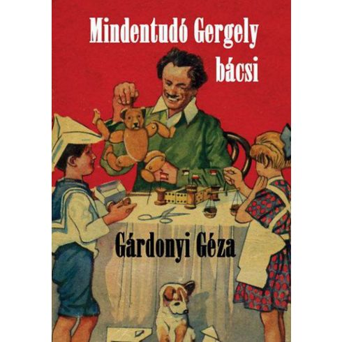 Gárdonyi Géza: Mindentudó Gergely bácsi