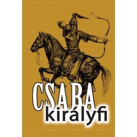 Válogatás: Csaba királyfi