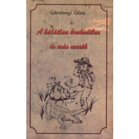 Gárdonyi Géza: A hálátlan krokodilus és más mesék