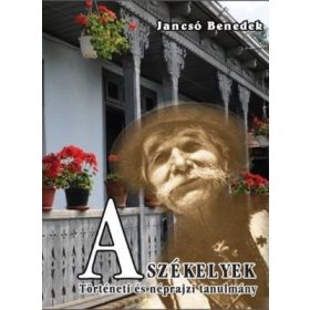   Jancsó Benedek: A Székelyek - Történeti és néprajzi tanulmány