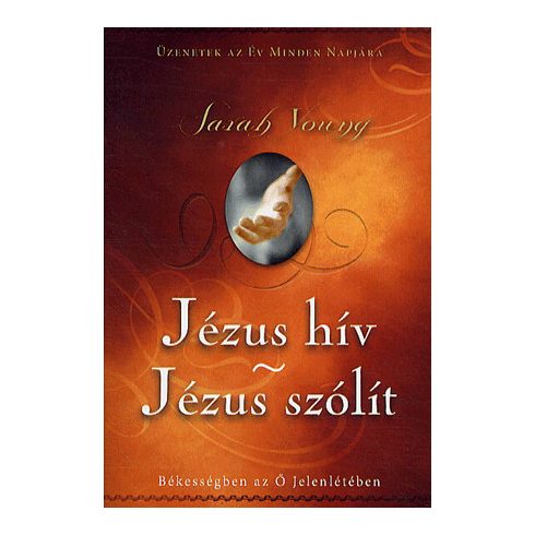 Sarah Young: Jézus hív - Jézus szólít
