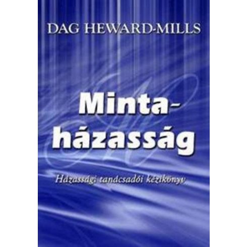 Dag Heward-Mills: Mintaházasság - Házassági tanácsadói kézikönyv