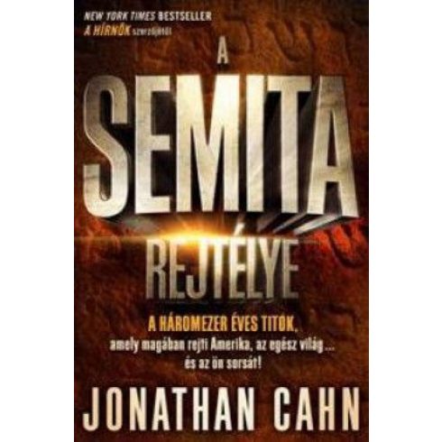 Jonathan Cahn: A Semita rejtélye - A háromezer éves titok, amely magában rejti Amerika, az egész világ... és az ön sorsát!