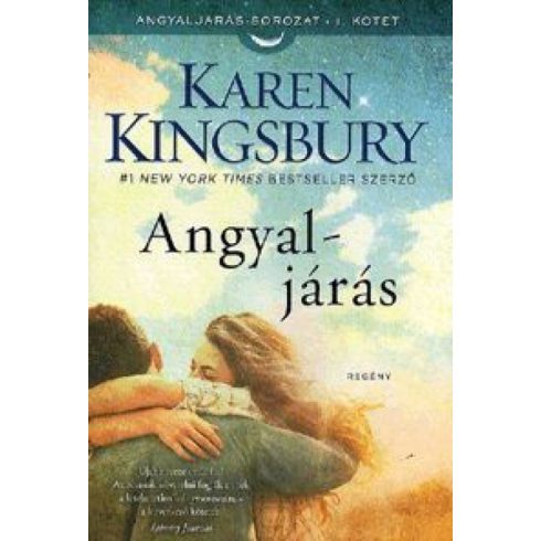 Karen Kingsbury: Angyaljárás Angyaljárás sorozat I. kötet