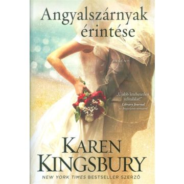 Karen Kingsbury: Angyalszárnyak érintése