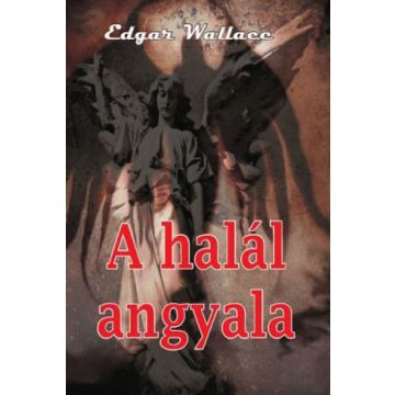 Wallace Edgar: A halál angyala