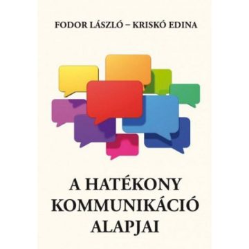   Fodor László, Kriskó Edina: A hatékony kommunikáció alapjai