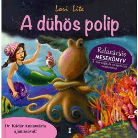 Lori Lite: A dühös polip - relaxációs mesekönyv