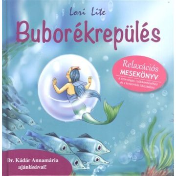Lori Lite: Buborékrepülés - relaxációs mesekönyv