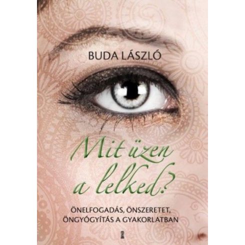 Buda László: Mit üzen a lelked?