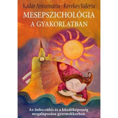 Kádár Annamária, Kerekes Valéria: Mesepszichológia a gyakorlatban