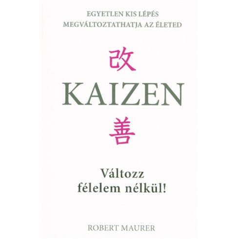 Robert Maurer: Kaizen - Változz félelem nélkül!