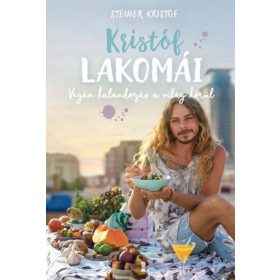   Steiner Kristóf: Kristóf lakomái - Vegán kalandozás a világ körül