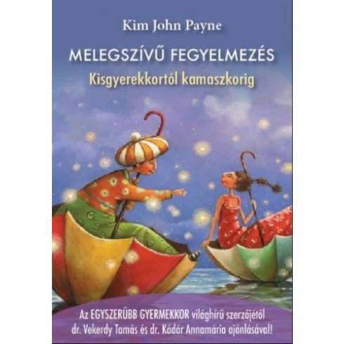 Kim John Payne: Melegszívű fegyelmezés