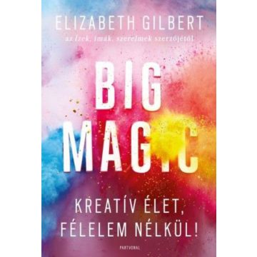 Elizabeth Gilbert: Big Magic