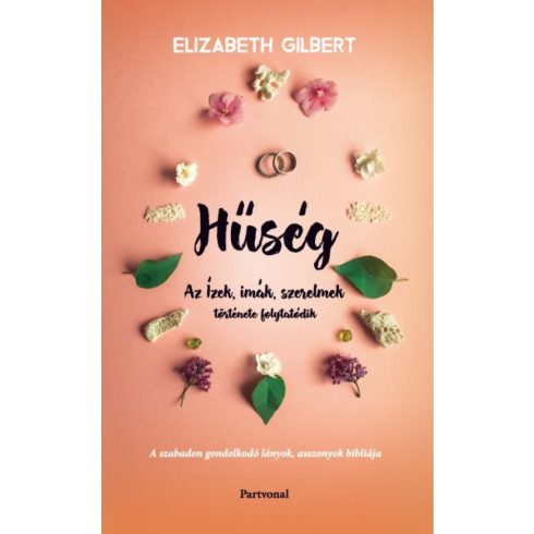 Elizabeth Gilbert: Hűség - Az Ízek, imák, szerelmek története folytatódik