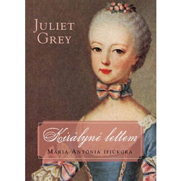 Juliet Grey: Királyné lettem