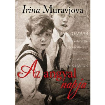 Irina Muravjova: Az angyal napja