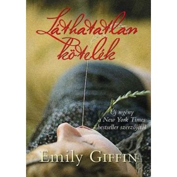 Emily Giffin: Láthatatlan kötelék