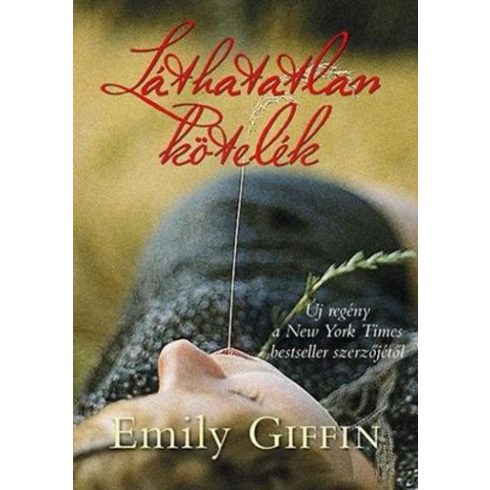 Emily Giffin: Láthatatlan kötelék
