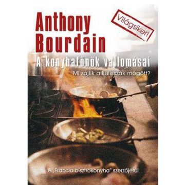 Anthony Bourdain: A konyhafőnök vallomásai