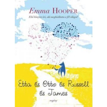 Emma Hooper: Etta és Otto és Russell és James