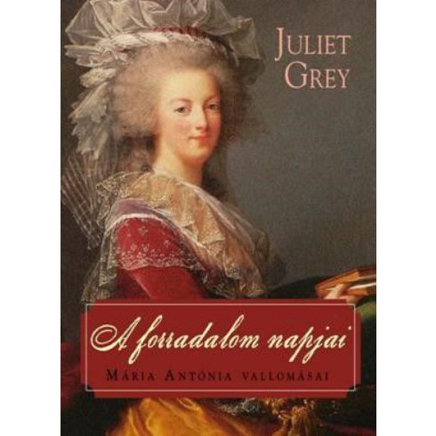 Juliet Grey: A forradalom napjai