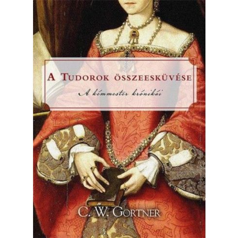 C. W. Gortner: A Tudorok összeesküvése