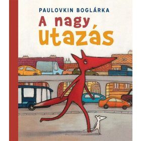 Paulovkin Boglárka: A nagy utazás