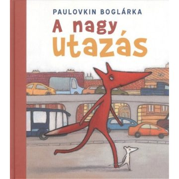 Paulovkin Boglárka: A nagy utazás