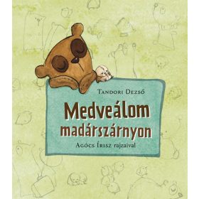 Tandori Dezső: Medveálom madárszárnyon
