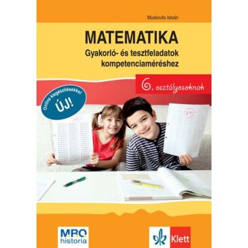   Muskovits István: Matematika 6 Gyakorló- és tesztfeladatok kompetenciaméréshez