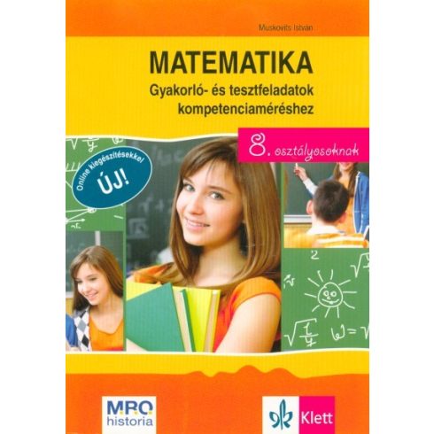 Muskovits István: Matematika 8 Gyakorló- és tesztfeladatok kompetenciaméréshez
