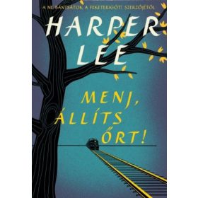 Harper Lee: Menj, állíts őrt!