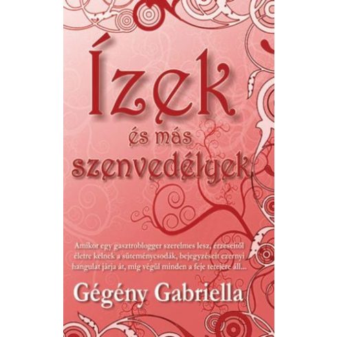 Gégény Gabriella: Ízek ?és más szenvedélyek