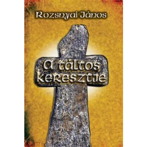 Rozsnyai János: A táltos keresztje