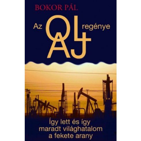 Bokor Pál: Az olaj regénye