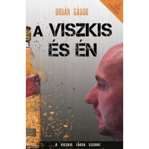 Orbán Gábor: A Viszkis és én