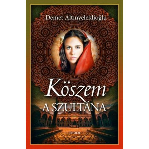 Demet Altinyeleklioglu: Köszem - a szultána I.