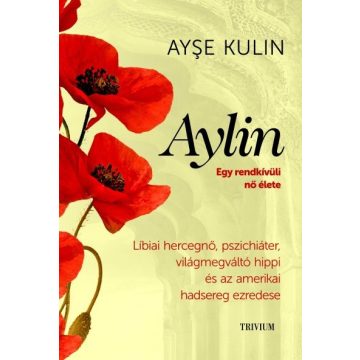 Ayse Kulin: Aylin - Egy rendkívüli nő élete