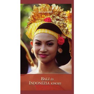 Ács László: Bali és Indonézia kincsei