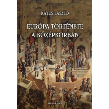 Katus László: Európa története a középkorban