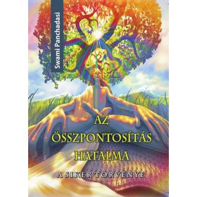   Németh Gábriell, Swami Panchadasi: Az összpontosítás hatalma