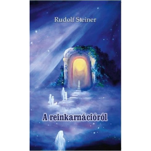 Rudolf Steiner: A reinkarnációról