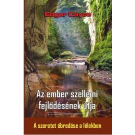 Edgar Cayce: Az ember szellemi fejlődésének útja