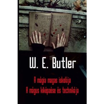 W. E. Butler: A mágia magas iskolája