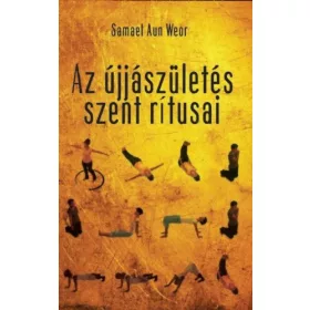 Samael Aun Weor: Az újjászületés szent rítusai