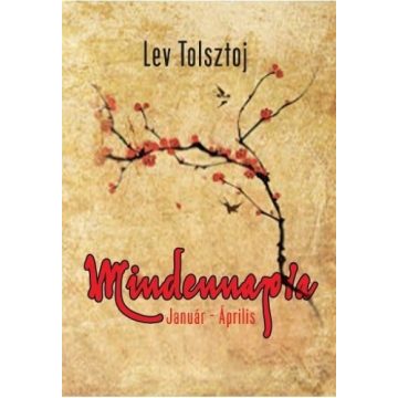 Lev Tolsztoj: Mindennapra - Január - Április