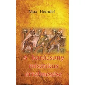 Max Heindel: A karácsony misztikus értelmezése