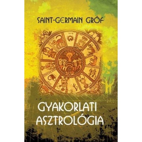 Saint-Germain Gróf: Gyakorlati asztrológia